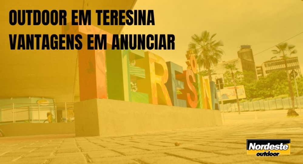 VANTAGENS OUTDOOR EM TERESINA