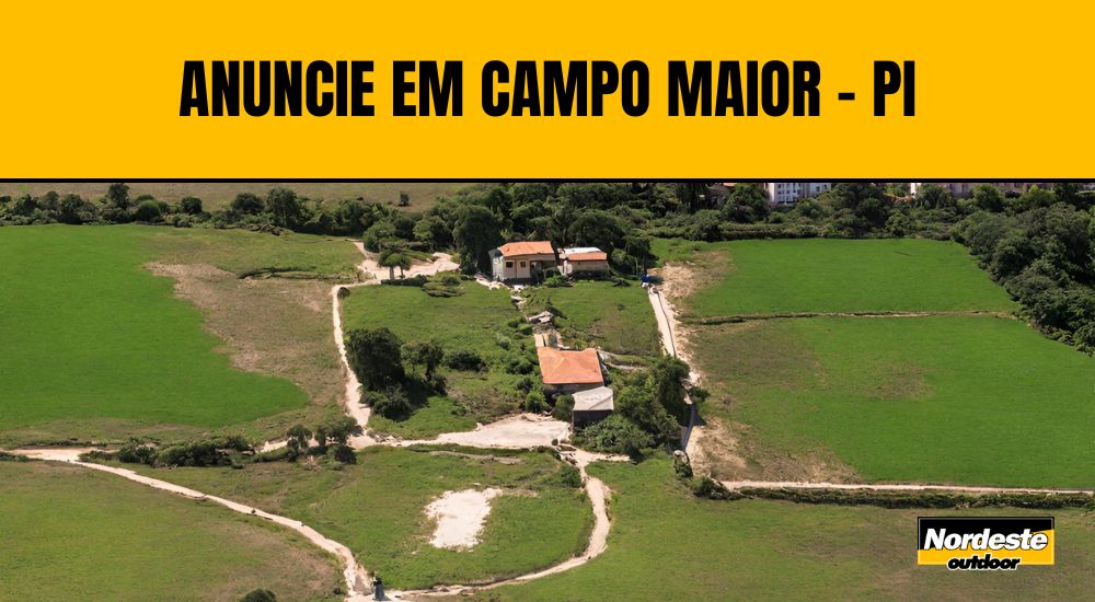 ANUNCIE EM CAMPO MAIOR, PIAUI