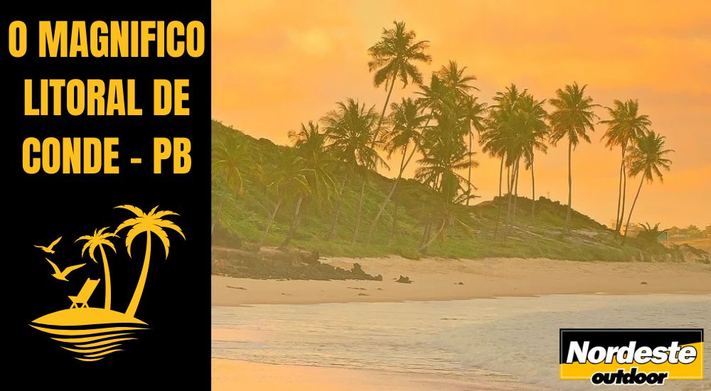 O MAGNIFICO LITORAL DE CONDE - PB