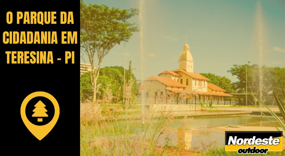 O PARQUE DA CIDADANIA EM TERESINA - PI