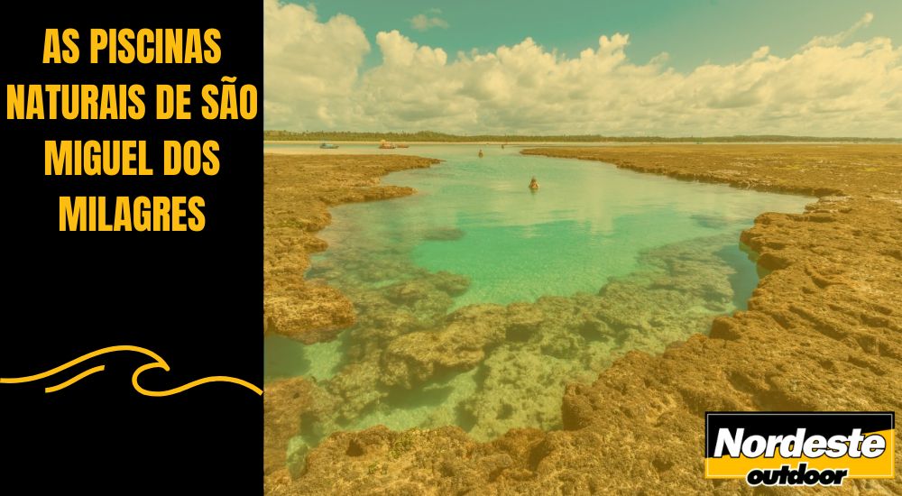 AS PISCINAS NATURAIS DE SÃO MIGUEL DOS MILAGRES