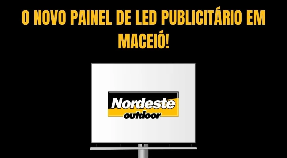 NOVO PAINEL DE LED PUBLICITÁRIO EM MACEIÓ