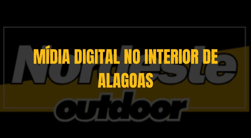 MÍDIA DIGITAL NO INTERIOR DE ALAGOAS