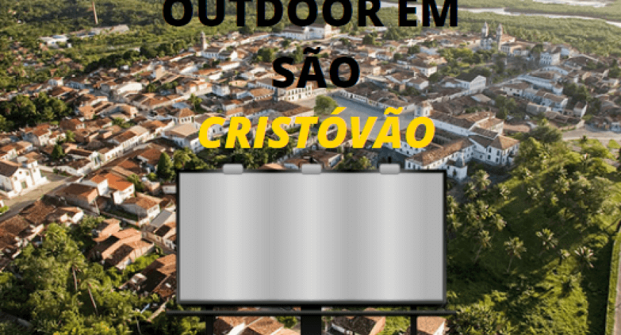 ANUNCIAR OUTDOOR EM SÃO CRISTÓVÃO