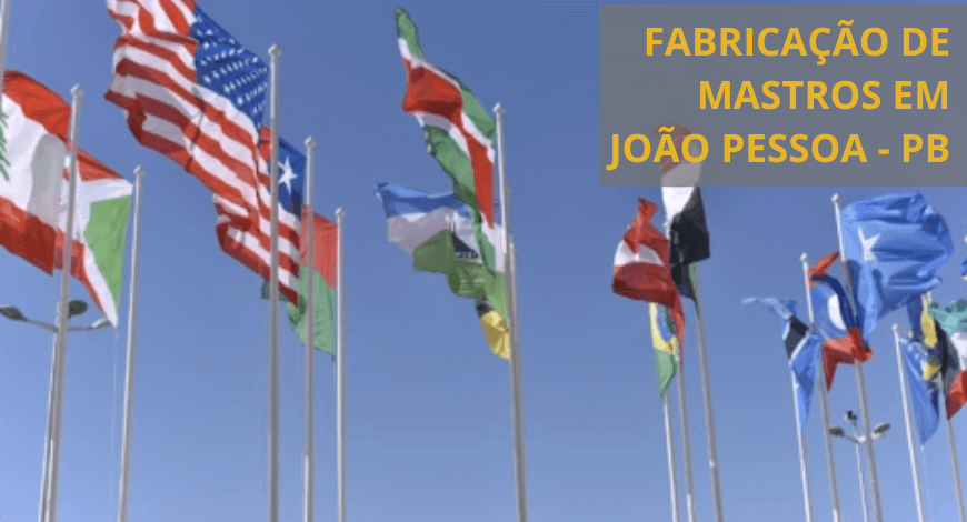 FABRICAÇÃO E CONSTRUÇÃO DE MASTROS EM JOÃO PESSOA - PB