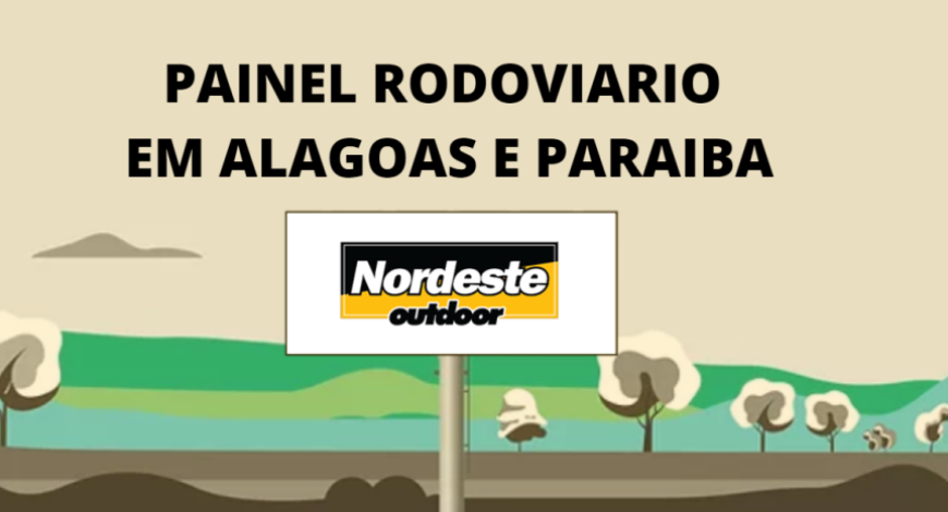 PAINEL RODOVIÁRIO EM ALAGOAS E PARAÍBA