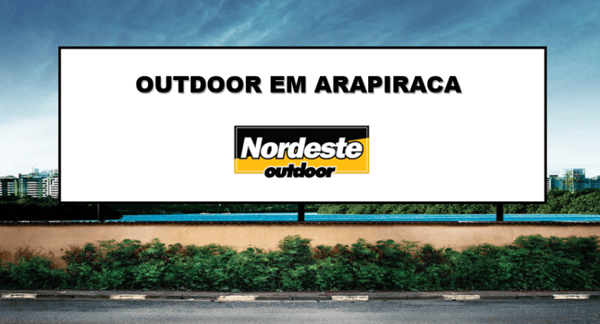 POR QUE ANUNCIAR OUTDOOR EM ARAPIRACA?