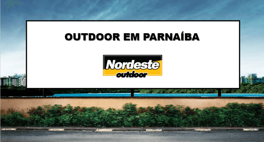 POR QUE ANUNCIAR OUTDOOR EM PARNAÍBA?