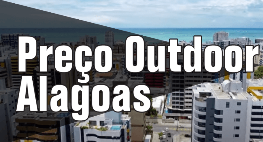 Quanto Custa Anunciar Outdoor em Alagoas