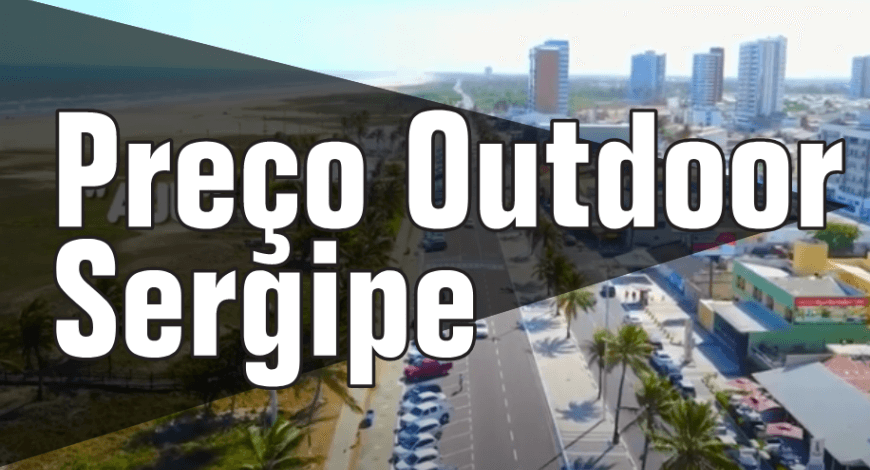 Quanto Custa Anunciar em Outdoor Sergipe