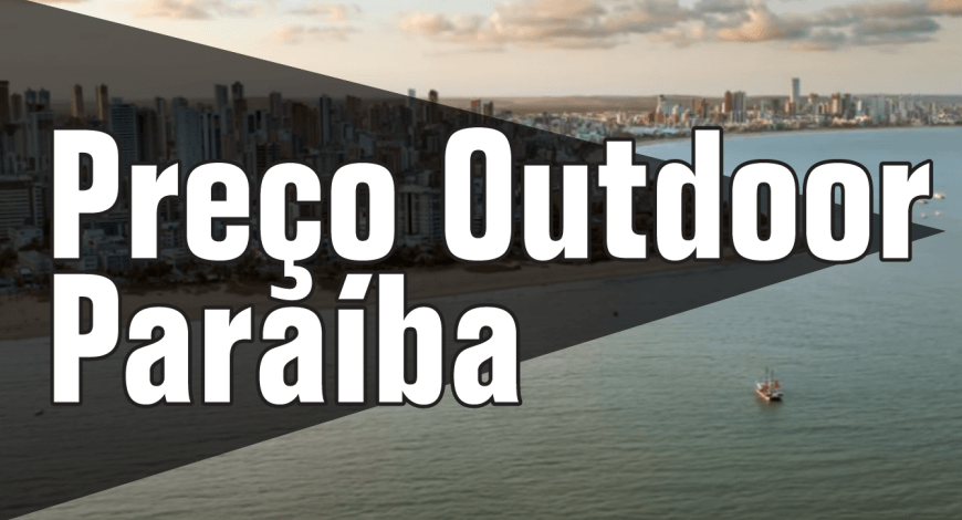 Quanto Custa Anunciar Outdoor em Paraiba