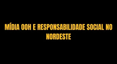 Ponto nº MÍDIA OOH E RESPONSABILIDADE SOCIAL NO NORDESTE