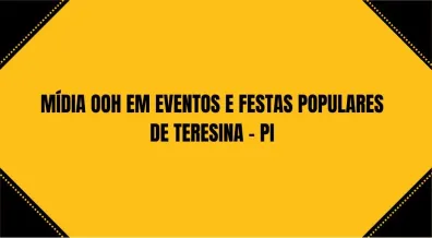 Ponto nº MÍDIA OOH EM EVENTOS E FESTAS POPULARES DE TERESINA - PI