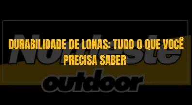 Ponto nº DURABILIDADE DE LONAS: TUDO O QUE VOCÊ PRECISA SABER 